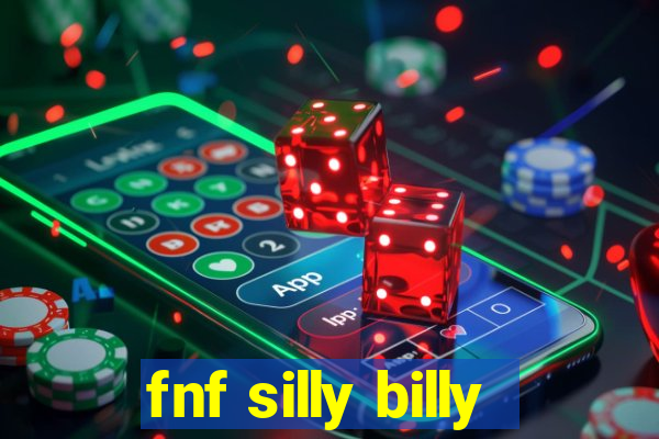 fnf silly billy